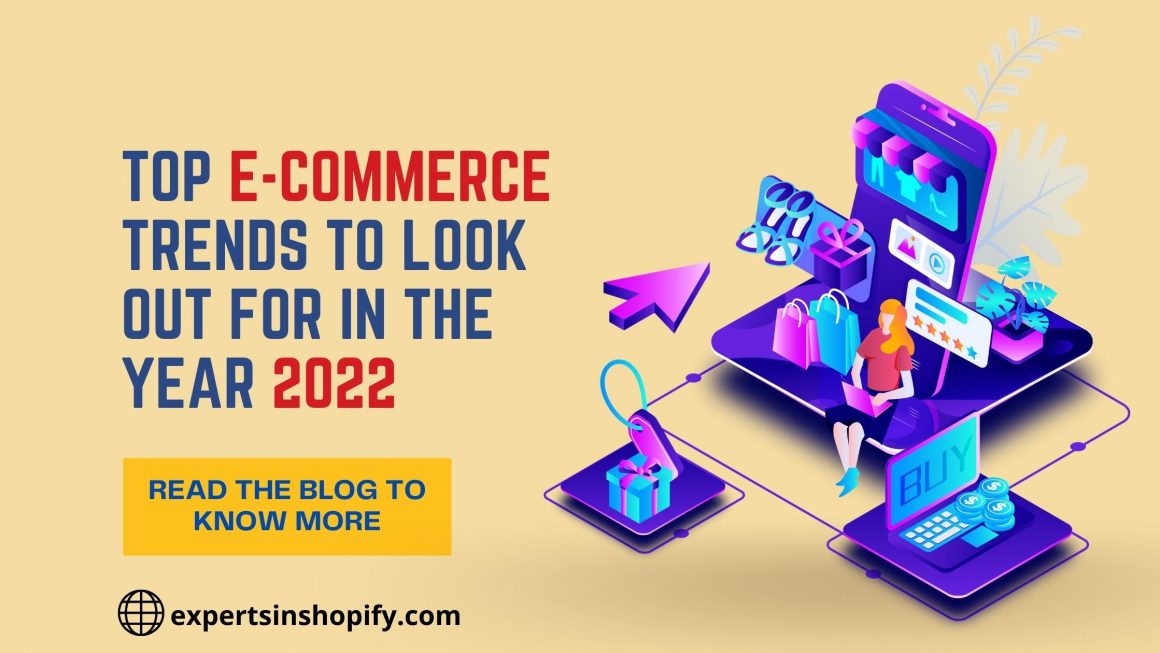 Top E-Commerce Trends To Look Out For In The Year 2022