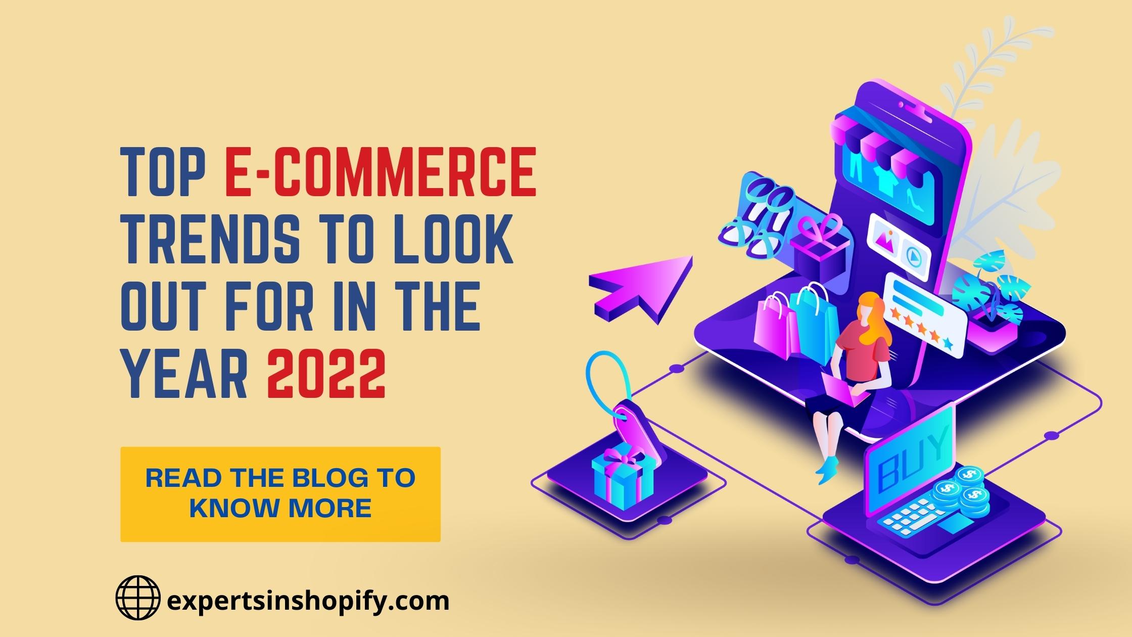 Top E-Commerce Trends To Look Out For In The Year 2022