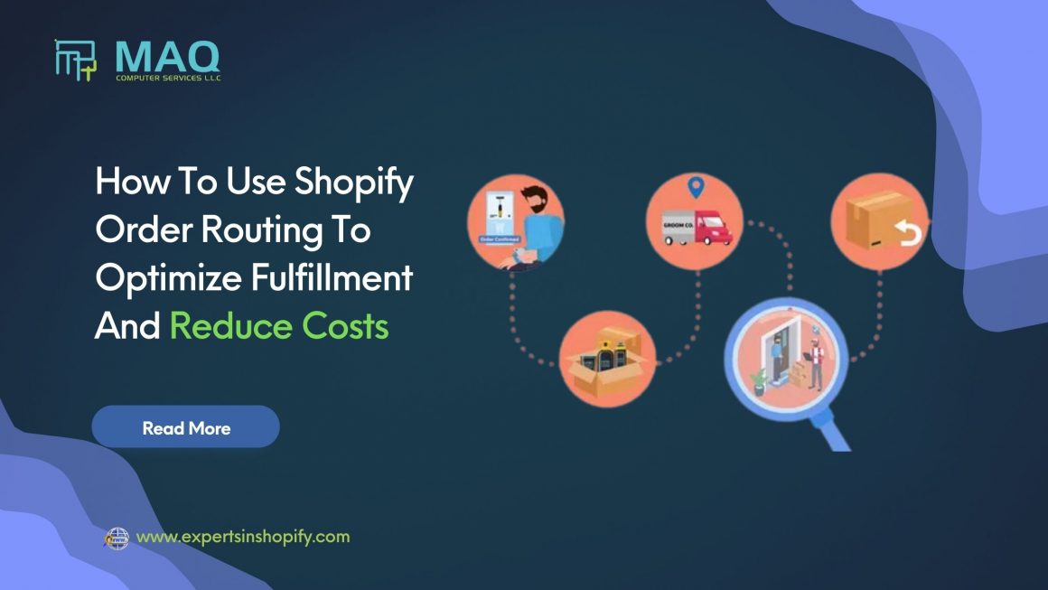 How To Use Shopify Order Routing To Optimize Fulfillment And Reduce Costs