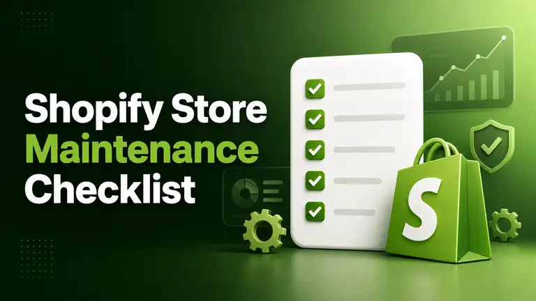 Shopify Store Maintenance Checklist: The 12 Tasks We Run Every Month for UAE Clients (2026 Guide)