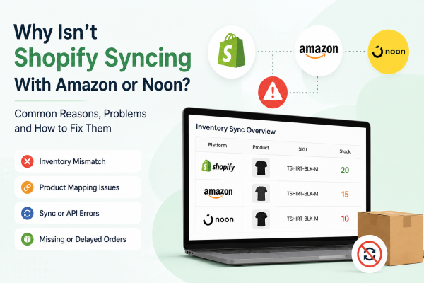 Why Isn’t Shopify Syncing With Amazon or Noon?